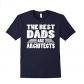 The Best Dads Are Architects Gift T-Shirt